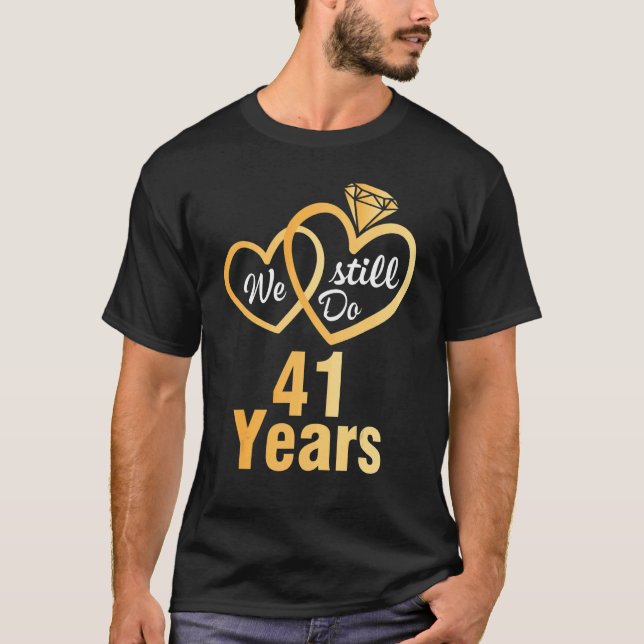 Camiseta Esposa Esposa Que Todavía Hacemos 41 Años Boda Cas (Anverso)