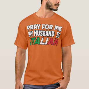 Camiseta Esposa italiana de bandera italiana ruega por mí q