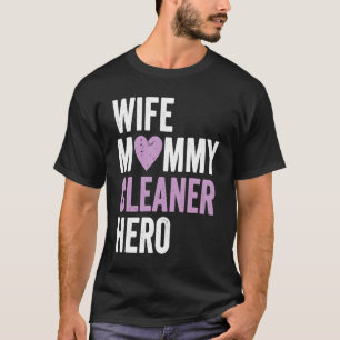 Camiseta Esposa limpia angustiada Héroe limpiador mami