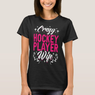 Camiseta Esposa Loca Jugador de Hockey Campo de Hockey sobr