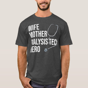 Camiseta Esposa Madre Diálisis Héroe Técnico Enfermería