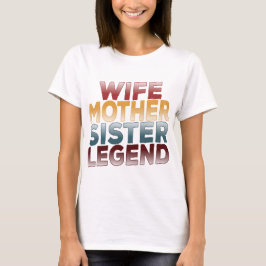 Camiseta Esposa Madre Hermana Leyenda