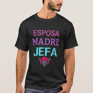 Camiseta Esposa Madre Jefa Esposa Madre Jefe hispánico fuer