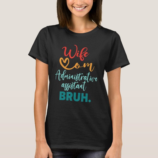 Camiseta Esposa Mamá Auxiliar Administrativo Bruh Mothers D (Anverso)