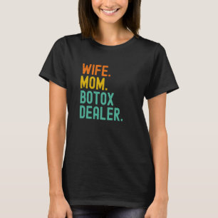 Camiseta Esposa Mamá Botox Dealer Enfermera estética cosmét