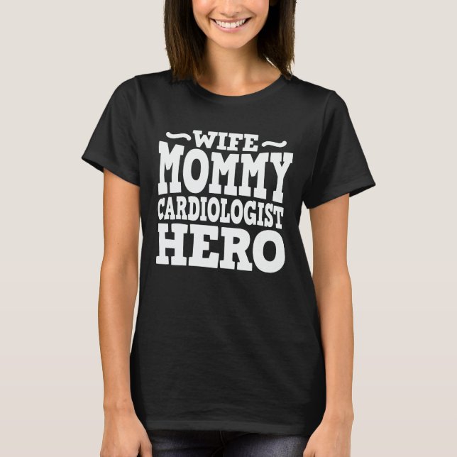 Camiseta Esposa mamá cardióloga héroe día de la madre (Anverso)