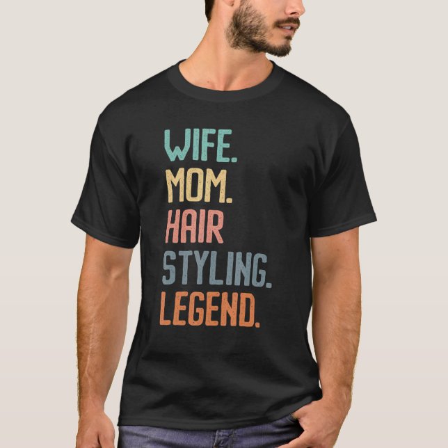 Camiseta Esposa Mamá Hair Styling Legend Hairstylist (Anverso)