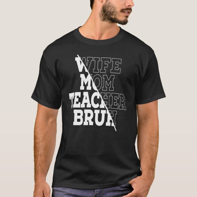 Camiseta Esposa Mamá Profesor Bruh 1 (Anverso)