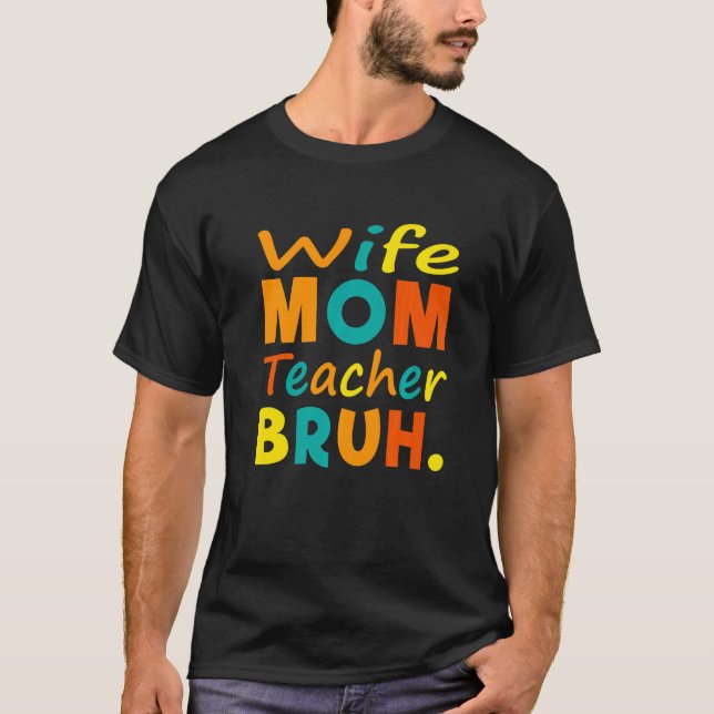 Camiseta Esposa Mamá Profesor Bruh Teacher Cita A Hombres M (Anverso)