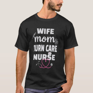 Camiseta Esposa Mamá Quema Enfermera de Cuidados