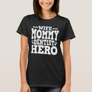 Camiseta Esposa Mami Dentista Héroe Divertido Dental Higien