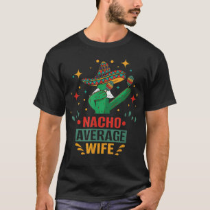 Camiseta Esposa Nacho promedio y Nacho promedio con Cinco d
