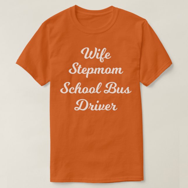 Camiseta Esposa Paso Mamá Conductor De Autobús Escolar (Diseño del anverso)
