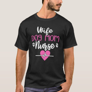 Camiseta Esposa Perro Mamá Enfermera Perro Amor Corazón de 