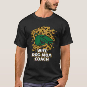 Camiseta Esposa Perro Mamá entrenadora Día de la Madre Padr