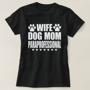 Camiseta Esposa Perro Mamá Paraprofesional Tech Funny Perro