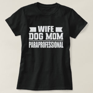 Camiseta Esposa Perro Mamá Paraprofesional Tech Funny Perro
