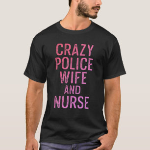 Camiseta Esposa Policial Enfermera Vida Loca Mamá RN