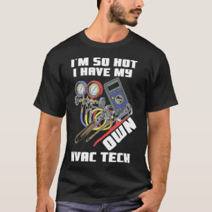 Camiseta Esposa tecnológica HVAC Tan caliente que tengo mi 