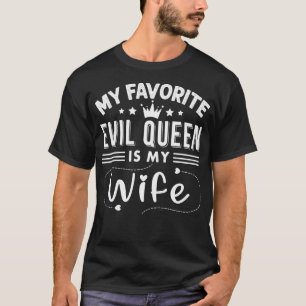 Camiseta Esposa Tee Mi Reina Mal Favorita Es Mi Esposa