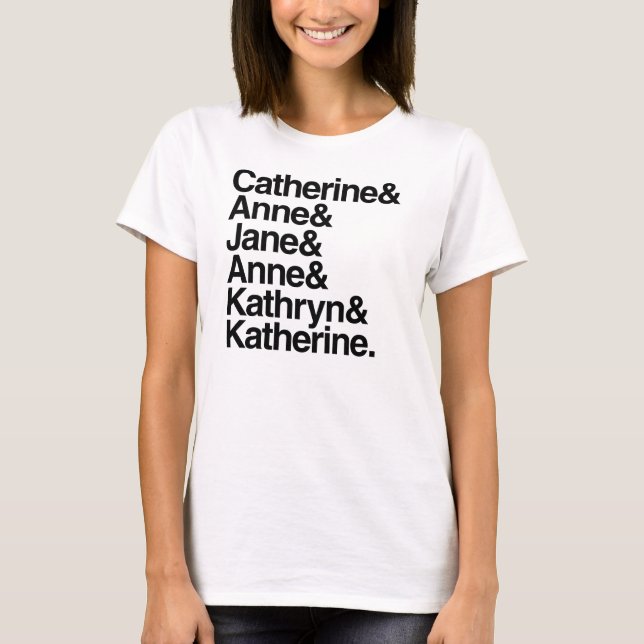 Camiseta Esposas del rey Enrique VIII (Anverso)
