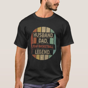 Camiseta Esposo Dad Deaf Basketball Legend Vintage