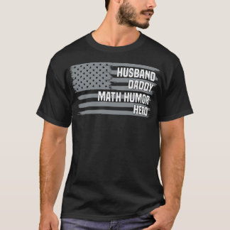 Camiseta Esposo Daddy Math Humor héroe matemáticas Humor Lo