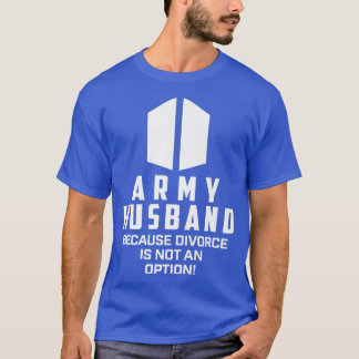 Camiseta Esposo Del Ejército Porque El Divorcio No Es Una O