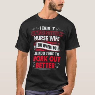 Camiseta Esposo diciendo que no siempre escucho a mi enferm