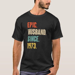 Camiseta Esposo Épico Desde 1973 49 Aniversario De Los Boda