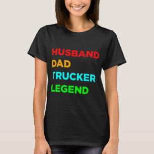 Camiseta Esposo Papá Camionero Leyenda