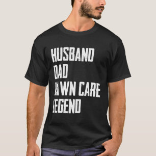 Camiseta Esposo papá Lawn Care Legend Lawn Mowing
