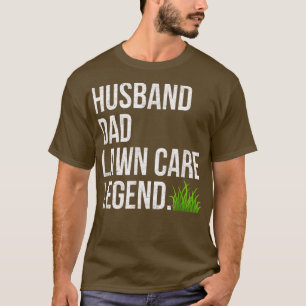 Camiseta Esposo papá Lawn Care Leyenda trabajo en el patio 