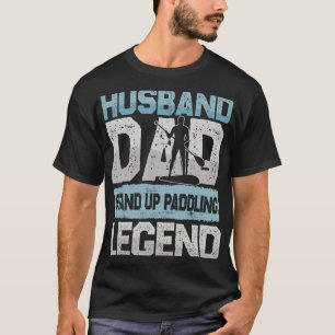 Camiseta Esposo Papá Levántate Paddle Legend SUP Surfboard