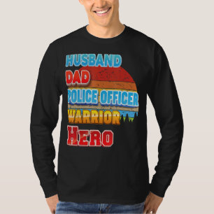 Camiseta Esposo Papá Oficial de Policía Guerrero Héroe Día 