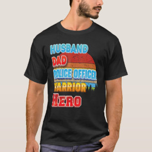 Camiseta Esposo Papá Oficial de Policía Guerrero Héroe Día 