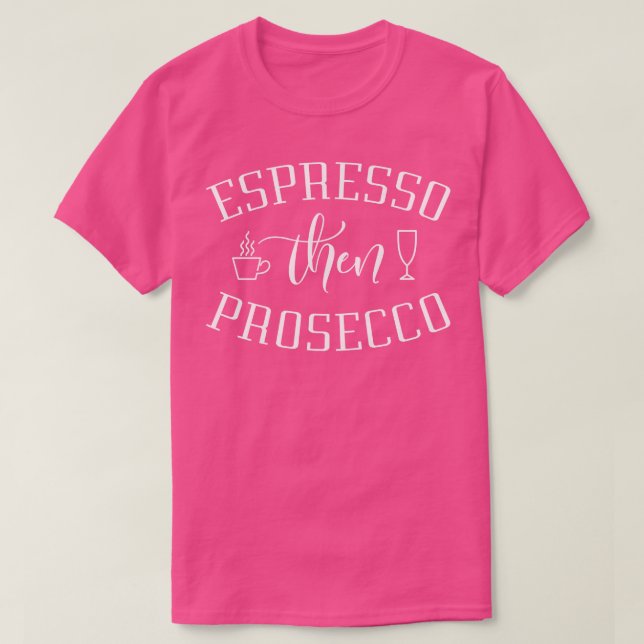 Camiseta Espresso Después Prosecco 1 (Diseño del anverso)