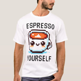 Camiseta Espresso tú mismo - Gracioso diseño de café de art