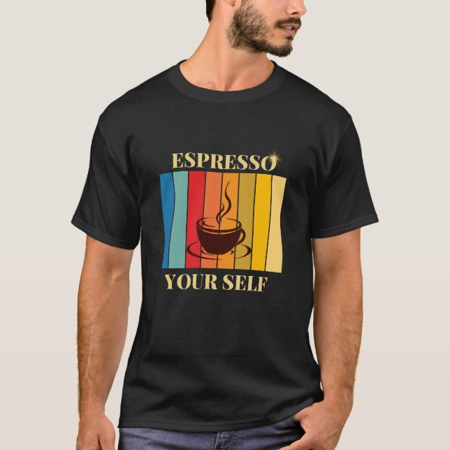 CAMISETA ESPRESSO YOUR SELF  (Anverso)