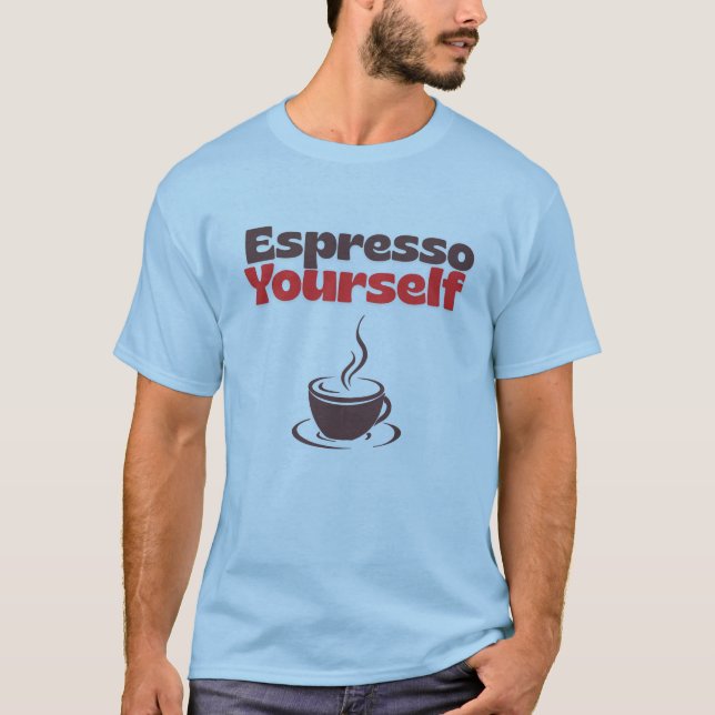 Camiseta Espresso Yourself – Coffee Humor Tee  (Anverso)
