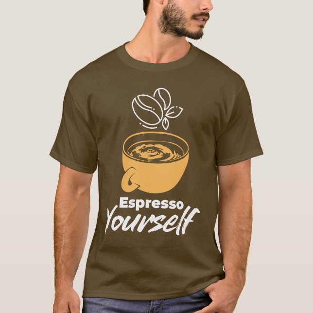 Camiseta Espresso Yourself – Coffee Lover & Morning Vibe (Anverso)