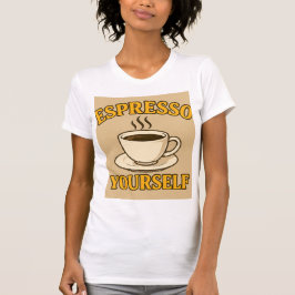 Camiseta Espresso Yourself – Fun Coffee Lover Graphic Tee