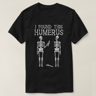 Camiseta Esqueleto Divertido Encontré Este Húmero, Chiste d