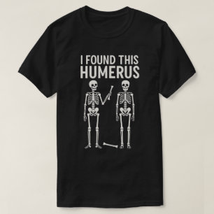 Camiseta Esqueleto Divertido Encontré Este Húmero   Hallowe