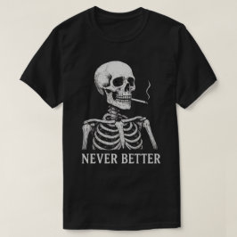 Camiseta Esqueleto Divertido Fumando – "Nunca Mejor" Gótico