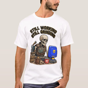 Camiseta Esqueleto todavía trabajando todavía moliendo