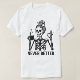 Camiseta Esqueleto vintage con Copa de Café - Nunca mejor