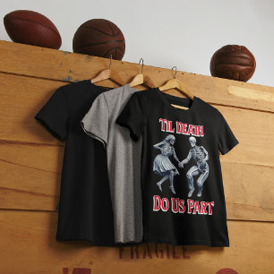 Camiseta Esqueletos que caminan hasta la muerte nos hacen p