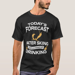 Camiseta Esquí acuático de hoy divertido del pronóstico con