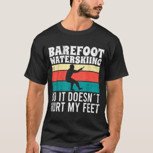 Camiseta Esquí acuático descalzo no me duele los pies